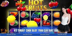 Kỹ Thuật Chơi Slot Trái Cây Bất Bại – Tối Ưu Lợi Nhuận