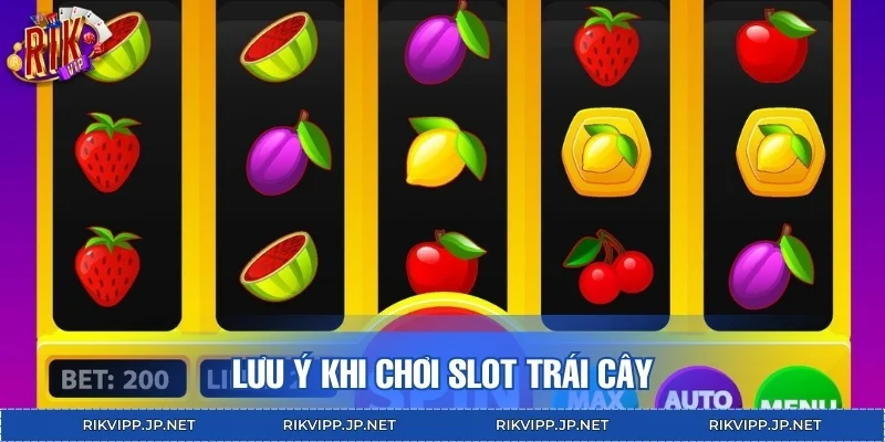 Lưu ý khi chơi slot trái cây