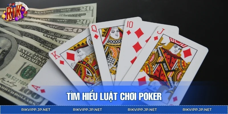Tìm hiểu luật chơi Poker