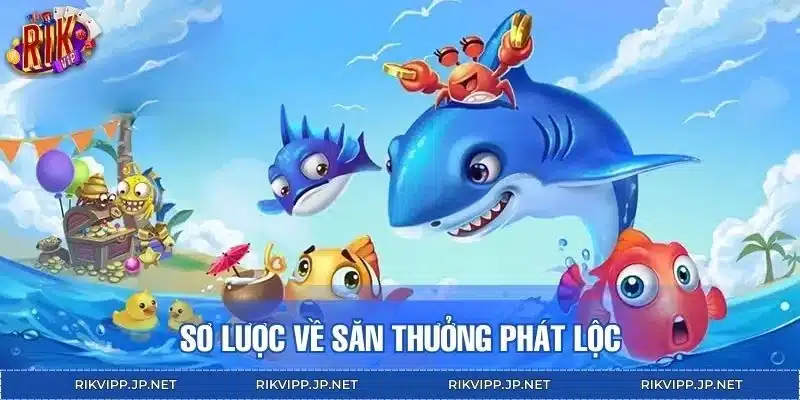Sơ lược về săn thưởng phát lộc