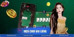 Mẹo Chơi Bài Liêng - Tổng Hợp Những Tip Dành Thắng Bất Bại